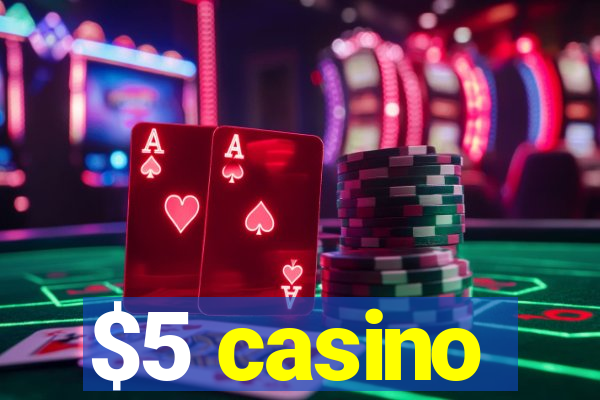 $5 casino