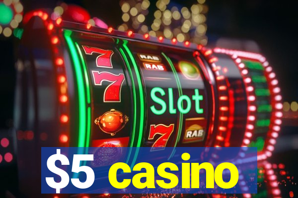 $5 casino