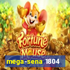 mega-sena 1804