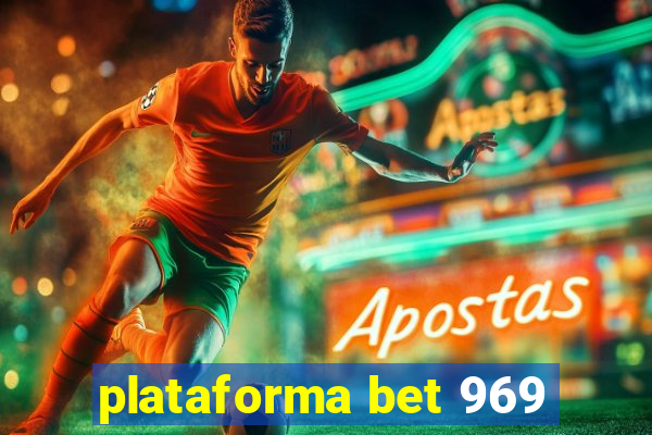 plataforma bet 969