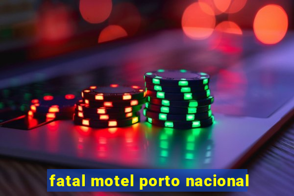 fatal motel porto nacional