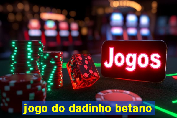 jogo do dadinho betano