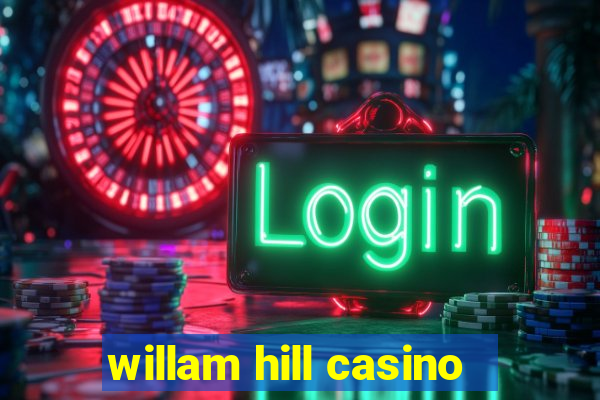 willam hill casino