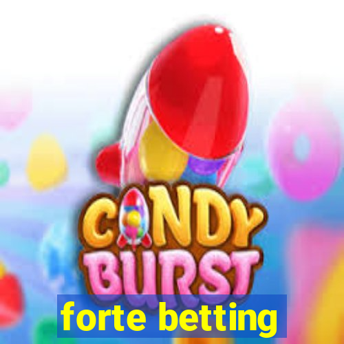 forte betting