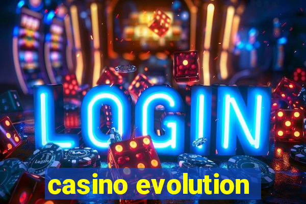 casino evolution