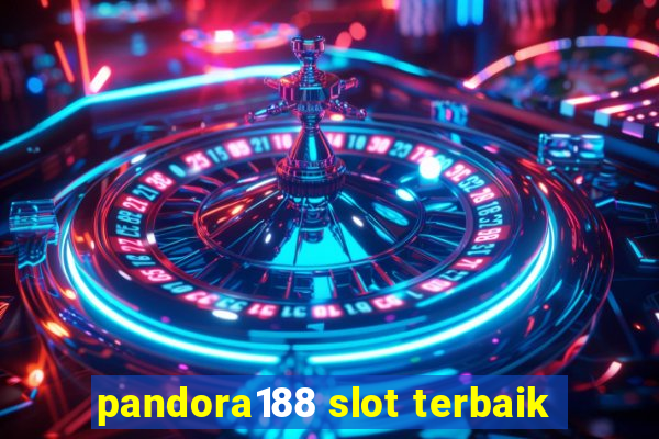 pandora188 slot terbaik