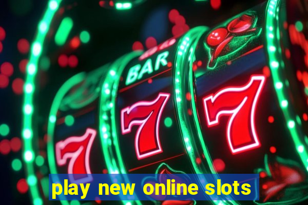 play new online slots