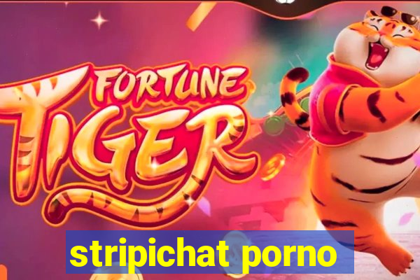 stripichat porno