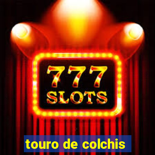 touro de colchis