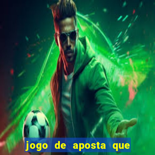 jogo de aposta que dá b?nus