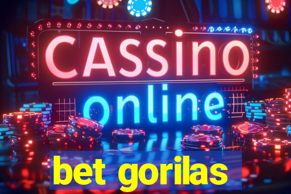 bet gorilas