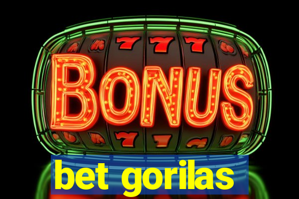 bet gorilas