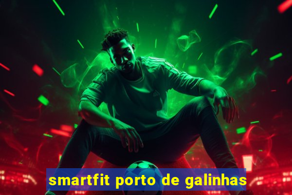 smartfit porto de galinhas