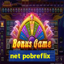 net pobreflix