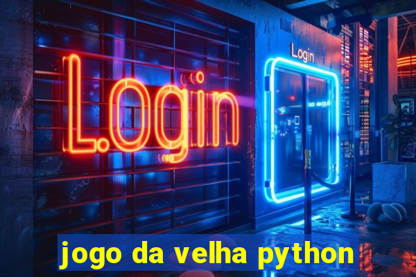 jogo da velha python