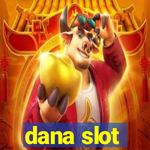 dana slot