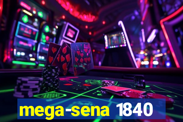 mega-sena 1840