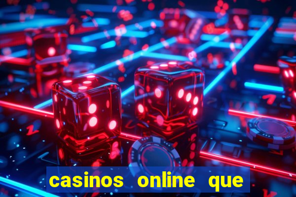 casinos online que pagan rapido