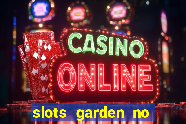 slots garden no deposit bonus