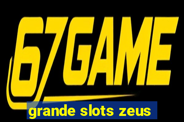 grande slots zeus