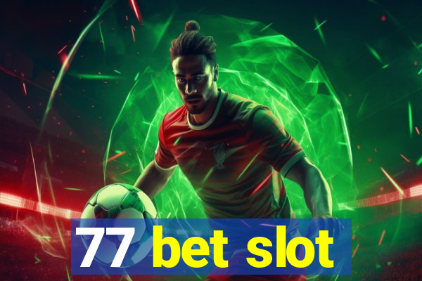 77 bet slot