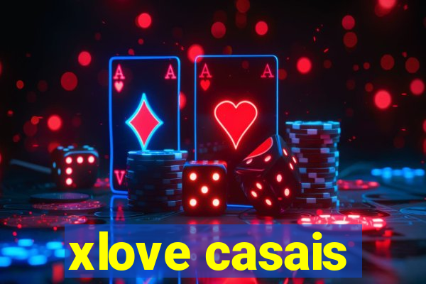 xlove casais