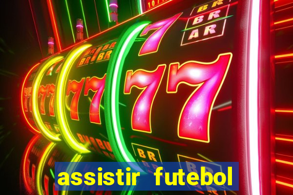 assistir futebol online multi canais