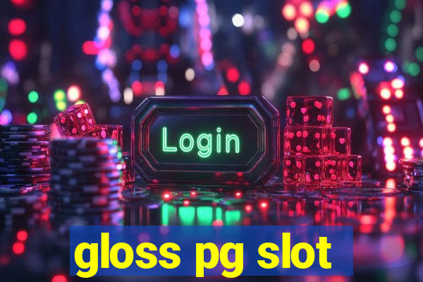 gloss pg slot