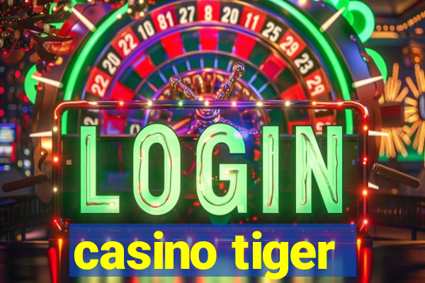 casino tiger