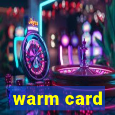 warm card