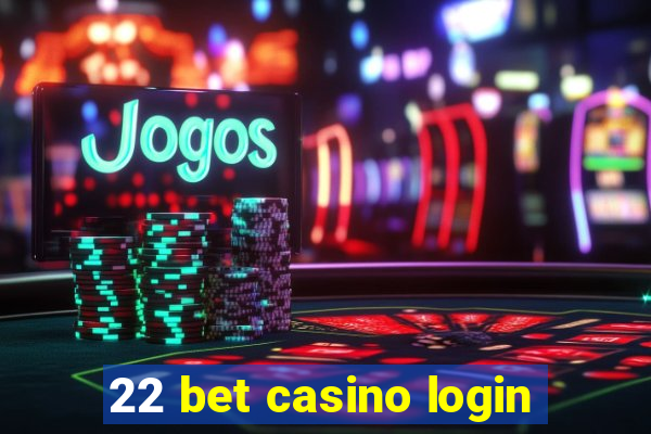 22 bet casino login