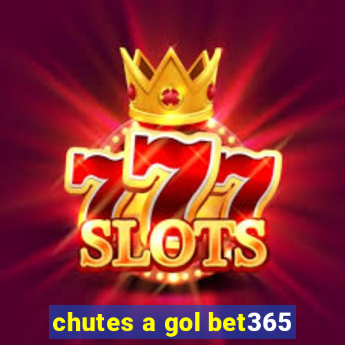 chutes a gol bet365