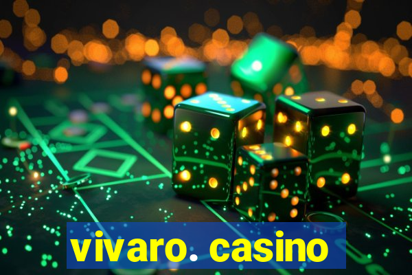 vivaro. casino