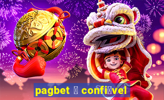 pagbet 茅 confi谩vel