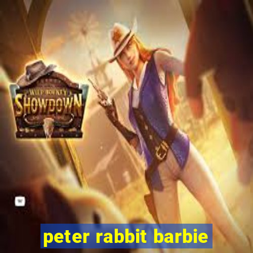 peter rabbit barbie