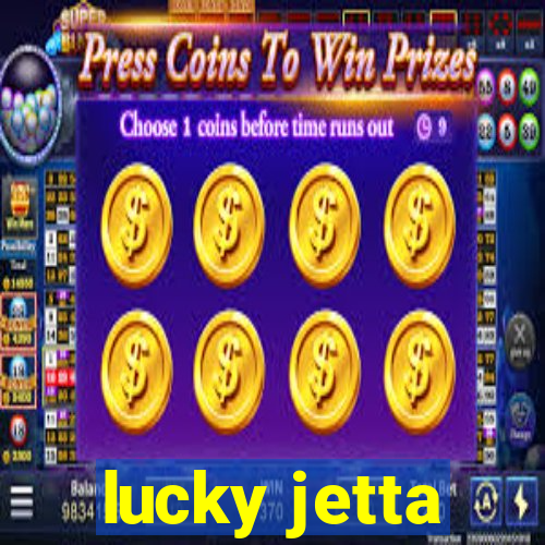 lucky jetta