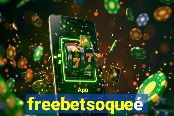 freebetsoqueé