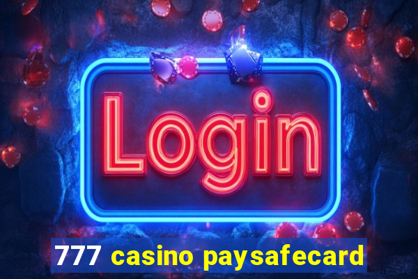 777 casino paysafecard