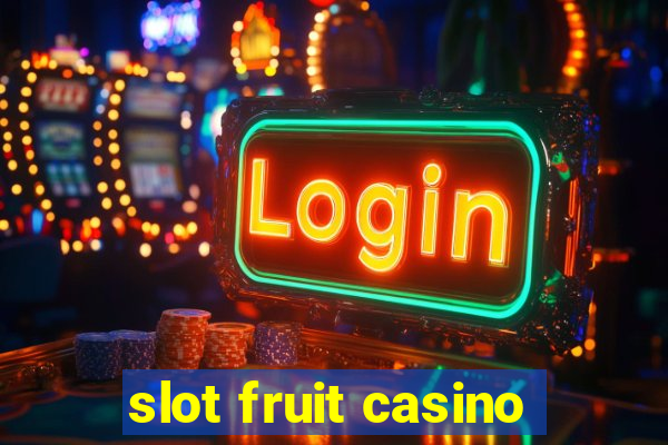 slot fruit casino