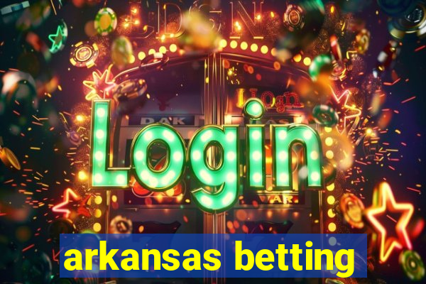 arkansas betting