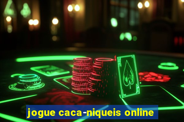 jogue caca-niqueis online