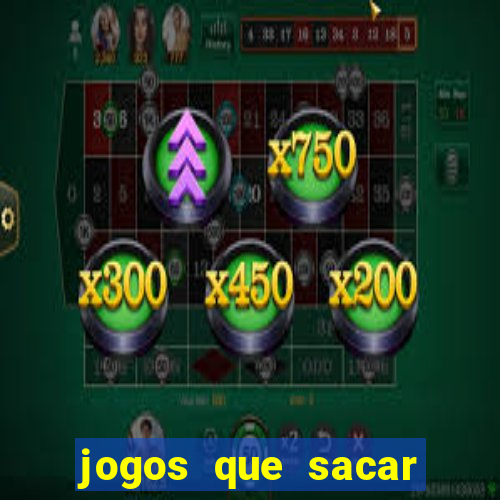 jogos que sacar dinheiro de verdade