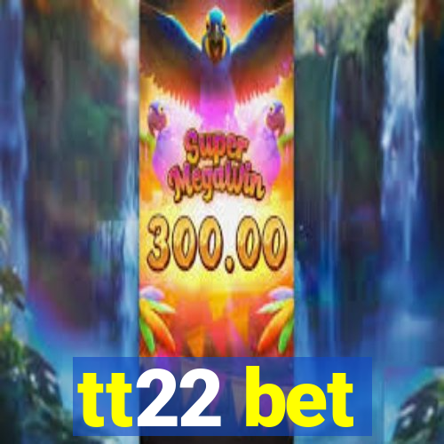 tt22 bet