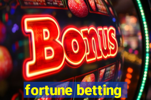 fortune betting