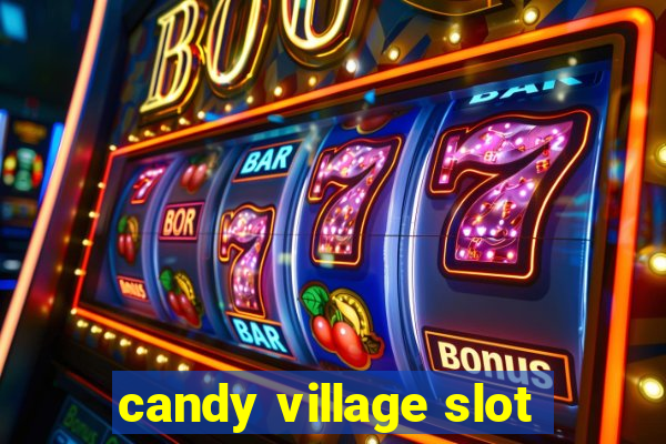 candy village slot