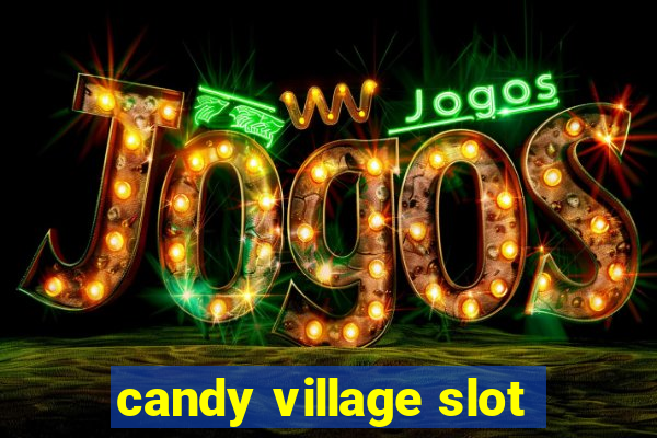 candy village slot