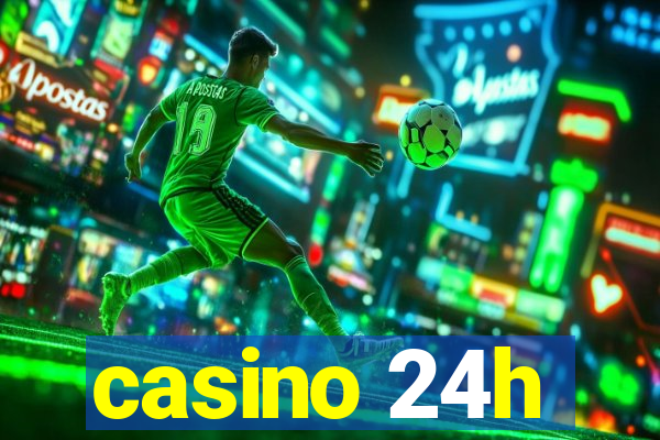 casino 24h