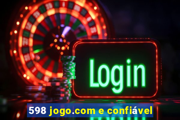 598 jogo.com e confiável