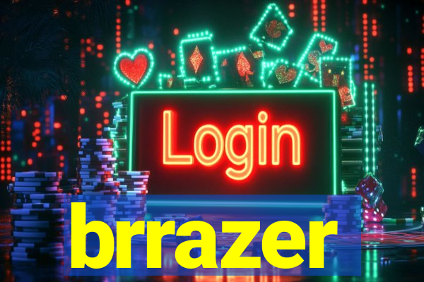 brrazer