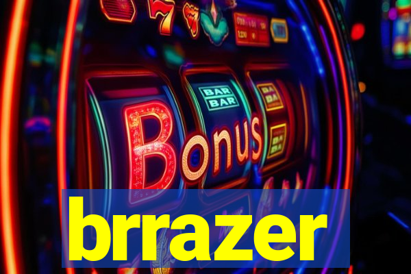 brrazer